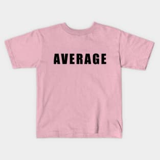 Average Kids T-Shirt